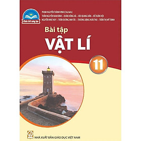 Sách Bài Tập Vật Lí 11- Chân Trời Sáng Tạo (Kèm Nilon bọc Sách)