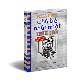 Nhật Ký Chú Bé Nhút Nhát: Tập 16 - Trùm Cuối