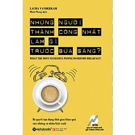 [ThangLong Bookstore]Những người thành công nhất làm gì trước bữa sáng