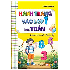 Sách - Hành Trang Vào Lớp 1 - Học Toán - Dành Cho Bé Từ 5-6 Tuổi