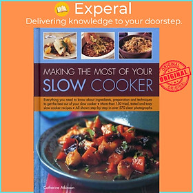 Sách - Making the Most of Your Slow Cooker by Atkinson Catherine (UK edition, hardcover)