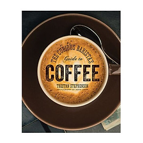 The Curious Barista's Guide To Coffee