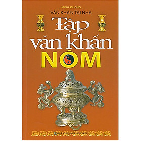 VĂN KHẤN TẠI NHÀ – TẬP VĂN KHẤN NÔM