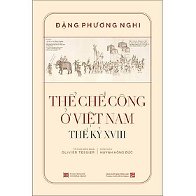 Sách Thể chế công ở Việt Nam Thế kỷ XVIII (Bìa cứng)