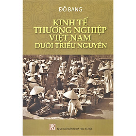 [Download Sách] Kinh Tế Thương Nghiệp Việt Nam Dưới Triều Nguyễn