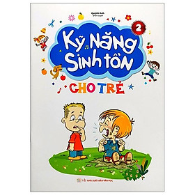 Kỹ Năng Sinh Tồn Cho Trẻ - Quyển 2