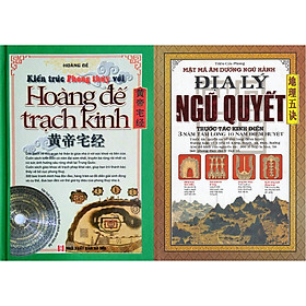 [Download Sách] Combo Hoàng Đế Trạch Kinh (Kiến Trúc Phong Thủy - Văn Hóa Nhà Ở Truyền Thống Dưới Cách Nhìn Hiện Đại) + Địa Lý Ngũ Quyết