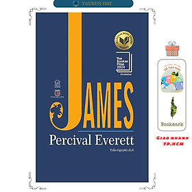 JAMES - Tái hiện tài tình tác phẩm Những cuộc phiêu lưu của Huckleberry Finn (Percival Everett)