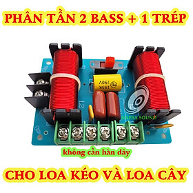 GIÁ 1 MẠCH - PHÂN TẦN 3 LOA - 2 BASS 1 TRÉP - CÓ ĐIỀU CHỈNH TIẾNG TRÉP - MẠCH PHÂN TẦN FUN ĐÔI