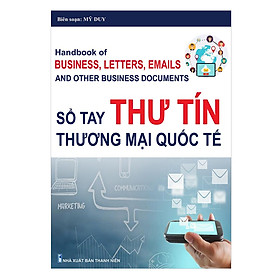 [Download Sách] Sổ Tay Thư Tín Thương Mại Quốc Tế (Handbook Of Business, Letters, Emails And Other Business Documents)