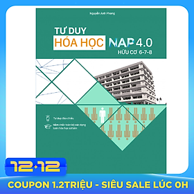 Tư Duy Hóa Học NAP 4.0 Hữu Cơ 6-7-8