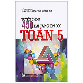 Tuyển Chọn 450 Bài Tập Chọn Lọc Toán 5