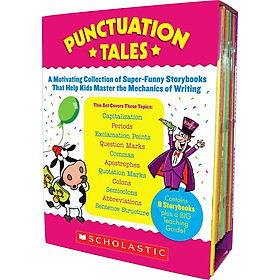 Download sách Punctuation Tales: A Motivating Collection of Super-Funny Storybooks That Help Kids Master the Mechanics of Writing