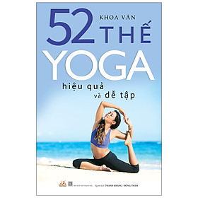 52 Thế Yoga Hiệu Quả Dễ Tập (Tái Bản)