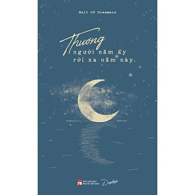 Sách - Thương Người Năm Ấy Rời Xa Năm Này (tặng kèm bookmark)