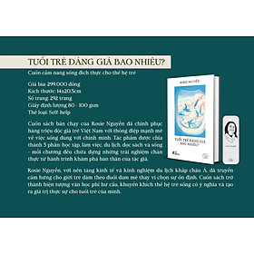 (Ấn bản đặc biệt kỷ niệm 20 năm Nhã Nam) TUỔI TRẺ ĐÁNG GIÁ BAO NHIÊU - Rosie Nguyễn - Nhã Nam