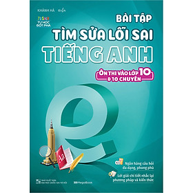 Hình ảnh Bài Tập Tìm Sửa Lỗi Sai Tiếng Anh - Ôn Thi Vào Lớp 10 & 10 Chuyên