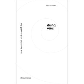 Hình ảnh sách ĐÚNG VIỆC - Một góc nhìn về câu chuyện KHAI MINH - Giản Tư Trung - IRED Books