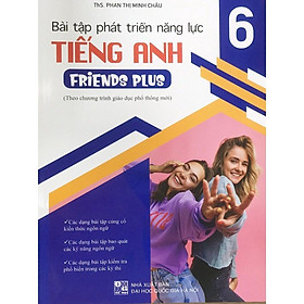 Sách – Bài tập phát triển năng lực tiếng anh 6 – Friend Plus ( theo chương trình giáo dục phổ thông mới )