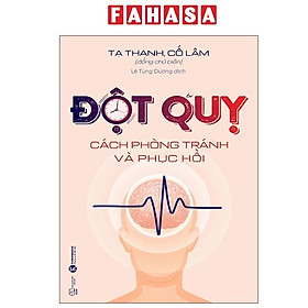 Đột Quỵ - Cách Phòng Tránh Và Phục Hồi