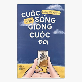 Sách - Cuộc Sống Đếch Giống Cuộc Đời Kèm Bookmark