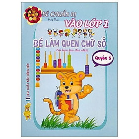 Bé chuẩn bị vào lớp 1 – Bé làm quen chữ số Quyển 5