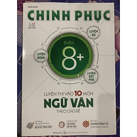 Hình ảnh Sách Chinh phục luyện thi vào 10 môn Ngữ Văn theo chủ đề