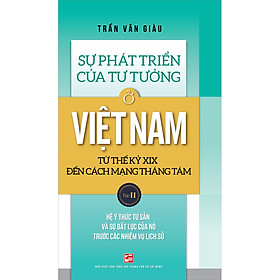 Nơi bán Sự Phát Triển Của Tư Tưởng Ở Việt Nam Từ Thế Kỷ XIX Đến Cách Mạng Tháng Tám - Tập 2 - Giá Từ -1đ