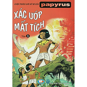 Nơi bán Cuộc Phiêu Lưu Kỳ Bí Của Papyrus - Tập 1 : Xác Ướp Mất Tích - Giá Từ -1đ