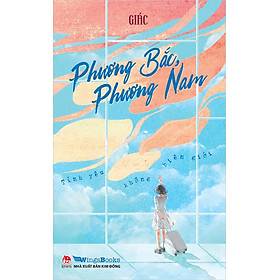 Kim Đồng - Phương Bắc, Phương Nam - Tình yêu không biên giới