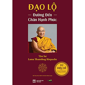 Đạo Lộ - Đường Đến Chân Hạnh Phúc