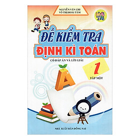 Nơi bán Đề Kiểm Tra Định Kì Toán - Lớp 1 (Tập 1) - Giá Từ -1đ