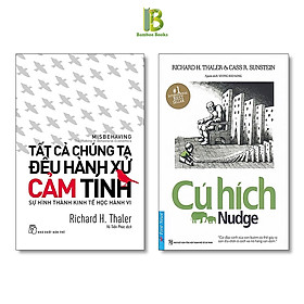 Combo 2 Cuốn Sách Kinh Tế Học Của Richard Thaler: Cú Hích + Tất Cả Chúng Ta Đều Hành Xử Cảm Tính - Nobel Kinh Tế 2017 - Tặng Kèm Bookmark Bamboo Books