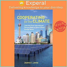 Sách - Cooperating for the Climate - Learning from International Partnerships by Joanna I. Lewis (UK edition, paperback)