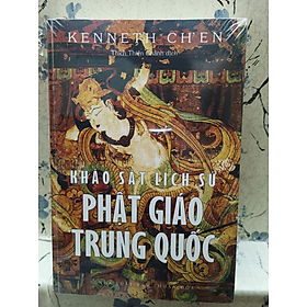 KHẢO SÁT LỊCH SỬ PHẬT GIÁO TRUNG QUỐC- Kenneth Ch’en