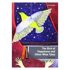 Nơi bán Oxford Dominoes Level 2: The Bird Of Happiness And Other Wise Tal - Giá Từ -1đ