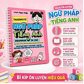 Sách takenote ngữ pháp tiếng anh grammar in use, ôn luyện theo chương trình sgk mới - VT