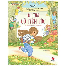 Bộ Sách Vun Đắp Tâm Hồn - Những Sợi Tóc Thần Kì: Đi Tìm Cô Tiên Tóc (The Magic Hairs: In Search Of The Hair Fairy)