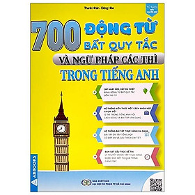 700 Động Từ Bất Quy Tắc Và Ngữ Pháp Các Thì Trong Tiếng Anh