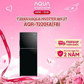 Tủ Lạnh Aqua Inverter 189 lít AQR-T220FA(FB) - Bảo hành 2 năm - Miễn phí vận chuyển - Hàng chính hãng