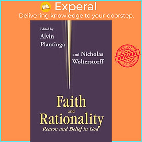 Sách - Faith and Rationality - Reason and Belief in God by Nicholas Wolterstorff (UK edition, paperback)