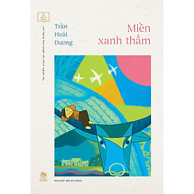 Miền Xanh Thẳm (Tủ Sách Vàng - Tác Phẩm Chọn Lọc Dành Cho Thiếu Nhi) [Tái Bản 2024]