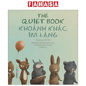 The Quiet Book - Khoảnh Khắc Im Lặng - Song Ngữ Anh-Việt