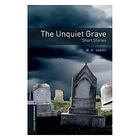 Oxford Bookworms Library (3 Ed.) 4: The Unquiet Grave