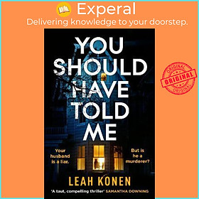 Sách - You Should Have Told Me : The gripping new psychological thriller that will by Leah Konen (UK edition, paperback)