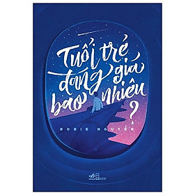 Tuổi Trẻ Đáng Giá Bao Nhiêu (Tái Bản)