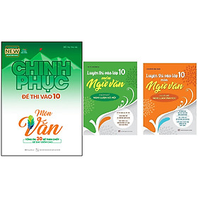 Combo sách Luyện Thi Vào Lớp 10 Môn Ngữ Văn Chuyên đề Nghị luận văn học / Chuyên đề Nghị luận xã hội+Chinh Phục Đề Thi Vào 10 Môn Văn (Tái Bản)