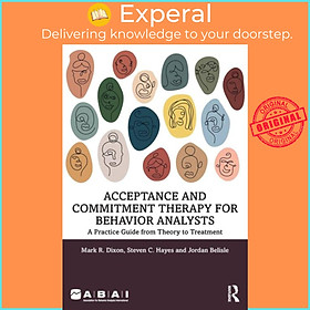 Sách - Acceptance and Commitment Therapy for Behavior Analysts - A Practice Gui by Mark R. Dixon (UK edition, paperback)