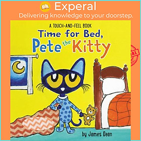 Sách - Time for Bed, Pete the Kitty : A Touch & Feel Book by James Dean (US edition, paperback)