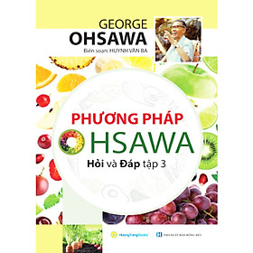 Download sách Phương Pháp Ohsawa Hỏi Và Đáp Tập 3 (Tái Bản)